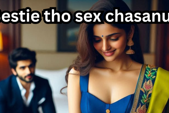 Bestie tho sex chasanu - sex stories